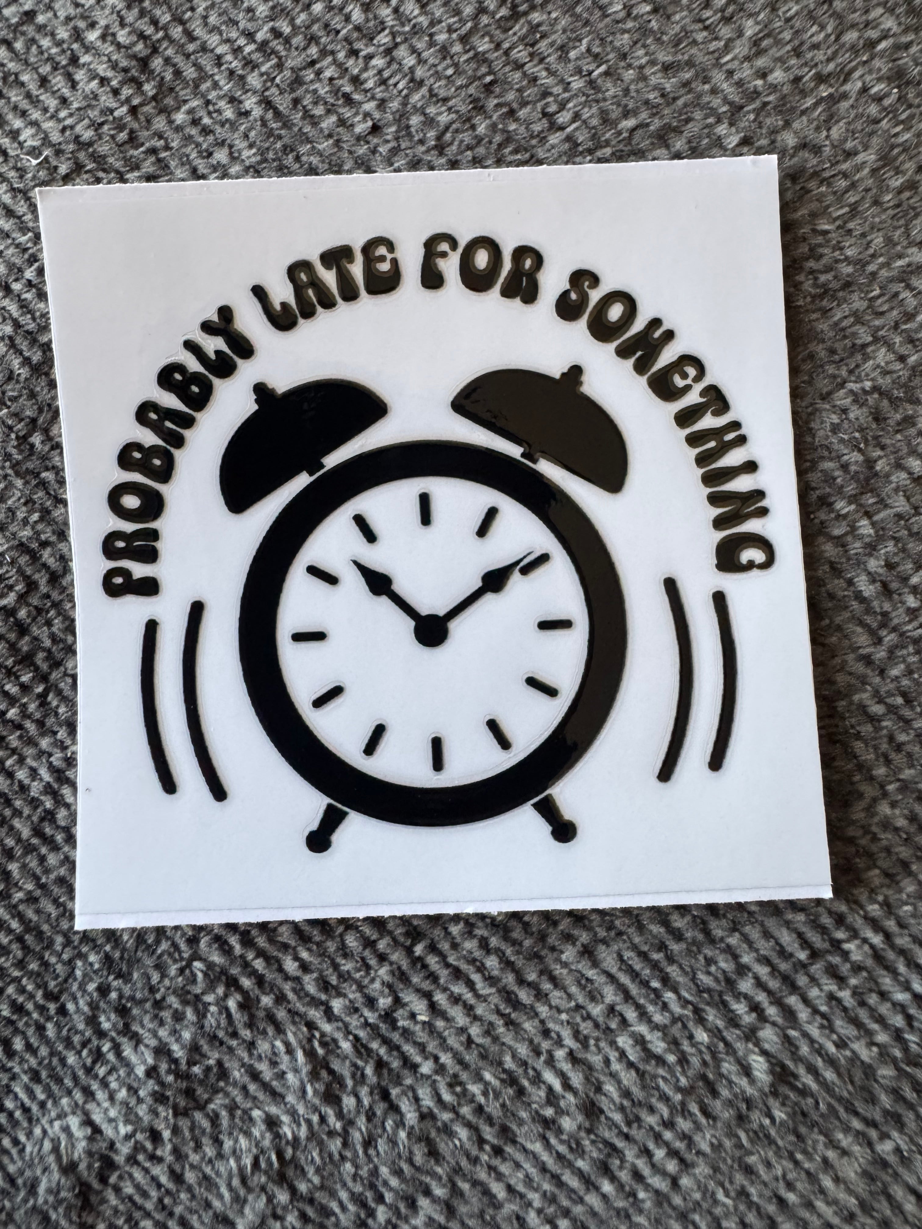 Probably late