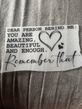 Dear person behind me