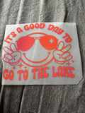 Its a good day to go to the lake